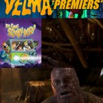 The New Velma Show Sucks | *PREMIERS* | image tagged in nebula perhaps i treated you too harshly | made w/ Imgflip meme maker