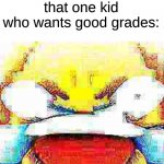 *sigh* that one kid, though. | teacher: *makes a joke*; that one kid who wants good grades: | image tagged in laughing emoji deep fried,memes | made w/ Imgflip meme maker