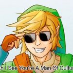 Link ah i see you're a man of culture