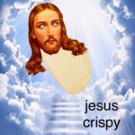 Jesus Crispy meme