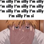 Im silly