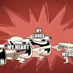 funny | MY LUNGS; MY HEART; MY ADHD; MY BRAIN | image tagged in lol | made w/ Imgflip meme maker