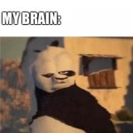 i hate it when it happens | ME: STANDS UP TOO QUICKLY; MY BRAIN: | image tagged in weird panda,relatable,funny,kung fu panda | made w/ Imgflip meme maker