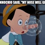 Infinite nose grow and shrink loop | WHAT IF PINNOCHIO SAID, "MY NOSE WILL GROW NOW"? | image tagged in gifs,funny | made w/ Imgflip video-to-gif maker