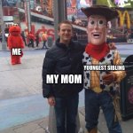 Devastated Elmo | ME; YOUNGEST SIBLING; MY MOM | image tagged in devastated elmo | made w/ Imgflip meme maker