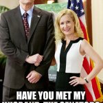 My Husband the Senator | HAVE YOU MET MY HUSBAND, THE SENATOR? | image tagged in my husband the senator,the office | made w/ Imgflip meme maker