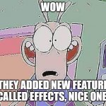 New feature on Imgflip?! | WOW; THEY ADDED NEW FEATURE CALLED EFFECTS, NICE ONE. | image tagged in surprised rocko,imgflip,new feature | made w/ Imgflip meme maker