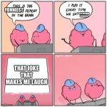 The happiest memory in the brain | FUNNIEST; IN A SERIOUS SITUATION; THAT JOKE THAT MAKES ME LAUGH | image tagged in the happiest memory in the brain,memes,funny,funny joke | made w/ Imgflip meme maker