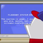 Flagrant System Error meme