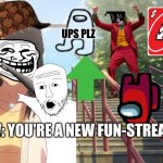 Who else hates this cringe? | UPS PLZ; POV: YOU'RE A NEW FUN-STREAMER | image tagged in dancing joker and anime girl on steps | made w/ Imgflip meme maker
