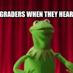 It’s true tho | 5TH GRADERS WHEN THEY HEAR 69 | image tagged in gifs,kermit the frog meme | made w/ Imgflip video-to-gif maker