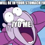 Steven Universe NOOO | "THE GUM WILL BE IN YOUR STOMACH FOR 7 YEARS"; 7YO ME: | image tagged in steven universe nooo | made w/ Imgflip meme maker