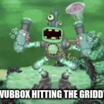 how many of u guys play this now. Im an og but ive heard that it suddenly boomed in downloads, so | WUBBOX HITTING THE GRIDDY | image tagged in gifs,epic wubbox,msm | made w/ Imgflip video-to-gif maker