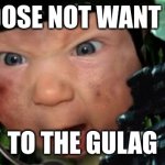 Call of Duty | BRO DOSE NOT WANT TO GO; TO THE GULAG | image tagged in call of duty | made w/ Imgflip meme maker
