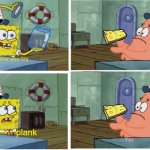 patrick that's a plank | plank | image tagged in patrick thats a,plank,ed edd n eddy | made w/ Imgflip meme maker