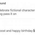 People who celebrate fictional birthdays are annoying