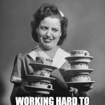 smiling waitress balancing coffee | HER CEREBELLUM; WORKING HARD TO BALANCE HER HARDWORK | image tagged in smiling waitress balancing coffee | made w/ Imgflip meme maker