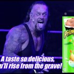 Percy Pringles | A taste so delicious, you’ll rise from the grave! | image tagged in undertaker,pringles,wwe,memes | made w/ Imgflip meme maker