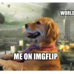 forgets the world til 3:00 am | WORLD WAR II; ME ON IMGFLIP | image tagged in it's fine | made w/ Imgflip meme maker