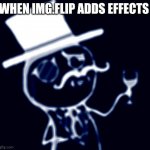 Sick | WHEN IMG.FLIP ADDS EFFECTS | image tagged in memes,fancy meme | made w/ Imgflip meme maker