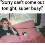 Cat Woman - Can't come out tonight, super busy JPP meme
