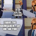 Darksaber says...no you | YOU TOOK OFF YOUR HELMET, SORRY YOU'RE NO LONGER A MANDALORIAN; I HAVE THE DARKSABER....SO UH...NO YOU | image tagged in confused reporter,the mandalorian,mandalorian,darksaber,grogu,star wars | made w/ Imgflip meme maker