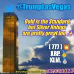 Ready to Trump the Central Banksters? Digital Revolution Casino? Golden Age QFS QUANTUM #WINNING #JACKPOT | @TrumpLasVegas; Gold is the Standard,
but Silver linings 
 are pretty great too ✨; ( 777 )💥
XRP.🥇 XLM.🥈; #ISO20022; QFS  QUANTUM WINNING !!! | image tagged in trump las vegas,inflation,the golden rule,cryptocurrency,ripple,winning | made w/ Imgflip meme maker