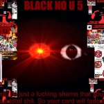 Black No U 5