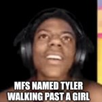 Tyler? | MFS NAMED TYLER WALKING PAST A GIRL | image tagged in gifs,funny,fun | made w/ Imgflip video-to-gif maker