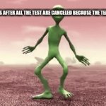 Tru tho | MY BRAIN CELLS AFTER ALL THE TEST ARE CANCELED BECAUSE THE TEACHER ISN'T HERE | image tagged in gifs,so true memes,memes | made w/ Imgflip video-to-gif maker