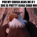 On John Milton and his poem Paradise Lost | POV MY CRUSH ASKS ME IF I THINK SHE IS PRETTY (GIGA CHAD MOMENT) | image tagged in gifs,no,crush | made w/ Imgflip video-to-gif maker