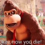 Donkey Kong says now you die template