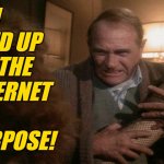 A Rural Broadband Story | YOU 
USED UP 
ALL THE 
INTERNET 
ON 
PURPOSE! | image tagged in christmas story broken lamp,internet,funny memes,movies,rural life,real life | made w/ Imgflip meme maker