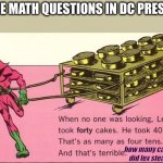 preeschool math be like: | POV: THE MATH QUESTIONS IN DC PRESCHOOL; how many cakes did lex steal? | image tagged in lex luthor steals cakes | made w/ Imgflip meme maker