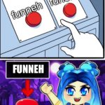 ItsFunneh Two Buttons | funeh; funneh; FUNNEH | image tagged in itsfunneh two buttons | made w/ Imgflip meme maker