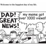 I think that this is a win win | my meme got over 1000 views!!!! | image tagged in big nate | made w/ Imgflip meme maker