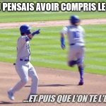 Find path arena | QUAND TU PENSAIS AVOIR COMPRIS LE FINDPATH; ...ET PUIS QUE L'ON TE L'EXPLIQUE | image tagged in wrong way buddy | made w/ Imgflip meme maker