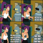 Bender Let me laugh harder Comic