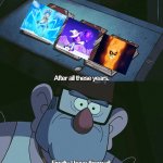 Grunkle Stan after watching Amphibia, The Owl House, and The Ghost and Molly McGee | image tagged in finally i have them all,the owl house,amphibia,disney channel,grunkle stan | made w/ Imgflip meme maker