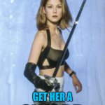 Get her a sword | WHEN IN DOUBT; GET HER A; SWORD | image tagged in rosamund pike w sword,memes,rosamund pike,sword | made w/ Imgflip meme maker
