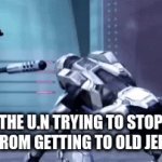 I will find old jersey! | THE U.N TRYING TO STOP ME FROM GETTING TO OLD JERSEY | image tagged in gifs,hello | made w/ Imgflip video-to-gif maker