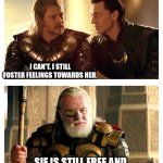 Loki and Odin give Thor advice about women | THOR,YOU MUST FORGET ABOUT JANE! I CAN'T. I STILL FOSTER FEELINGS TOWARDS HER. SIF IS STILL FREE AND A MAIDEN,AS WELL,MY SON. DAMN IT,FATHER. STOP EAVESDROPPING AND ALSO I WAS WITH SIF LAST NIGHT AND I'M STILL VERY THOR AFTER THAT. | image tagged in bad pun thor loki odin | made w/ Imgflip meme maker