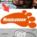 Think about it | THIS MAN; COULD HAVE BEEN BEHIND THIS LOGO | image tagged in nickelodeon foot,nickelodeon,realization,hold up | made w/ Imgflip meme maker
