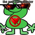average gangster | the average gangster | image tagged in two | made w/ Imgflip meme maker