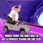 Happy happy happy | WHEN YOUR THE ONLY KID TO GET A PERFECT SCORE ON THE TEST | image tagged in gifs,school | made w/ Imgflip video-to-gif maker