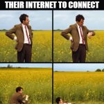 Mr bean waiting | IRANIANS WAITING FOR THEIR INTERNET TO CONNECT; SO THEY CAN WORK | image tagged in mr bean waiting | made w/ Imgflip meme maker
