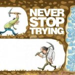 never stop trying