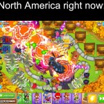 So several spy balloons were spotted and appear to be coming from China | North America right now: | image tagged in why don t the bloons work,america,bloons tower defense | made w/ Imgflip meme maker