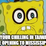 oh | WHEN YOUR CHILLING IN TAIWAN AND HEAR THE OPENING TO MISSISSIPPI QUEEN | image tagged in gifs,ww3 | made w/ Imgflip video-to-gif maker