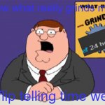 That grinds | You know what really grinds my gear? IMG flip telling time weirdly | image tagged in do you know what grinds my gears,imgflip,time | made w/ Imgflip meme maker